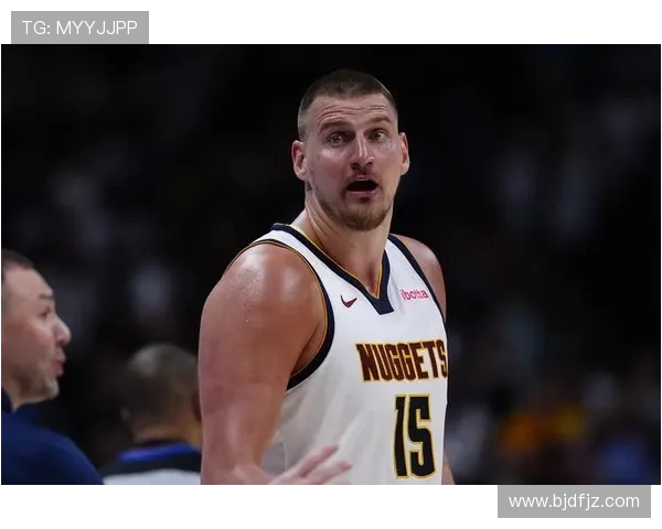 以阿德尔曼盛赞约基奇表现不必厌倦见证篮球伟大时刻持续巅峰之路